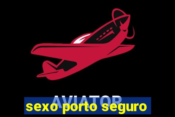 sexo porto seguro